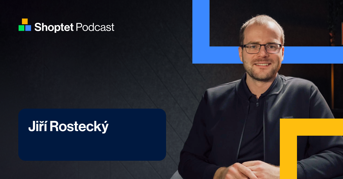Jiří Rostecký Shoptet Podcast